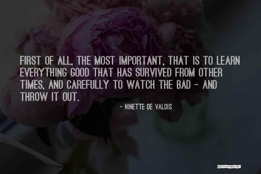 Good Times And Bad Times Quotes By Ninette De Valois Good Times And Bad Times Quotes By Ninette De Valois