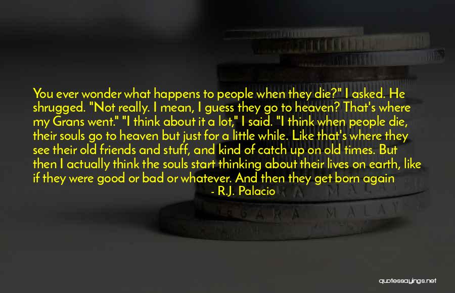 Good Times And Bad Times Quotes By R.J. Palacio Good Times And Bad Times Quotes By R.J. Palacio