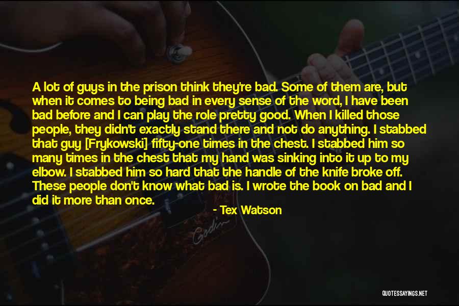 Good Times And Bad Times Quotes By Tex Watson Good Times And Bad Times Quotes By Tex Watson