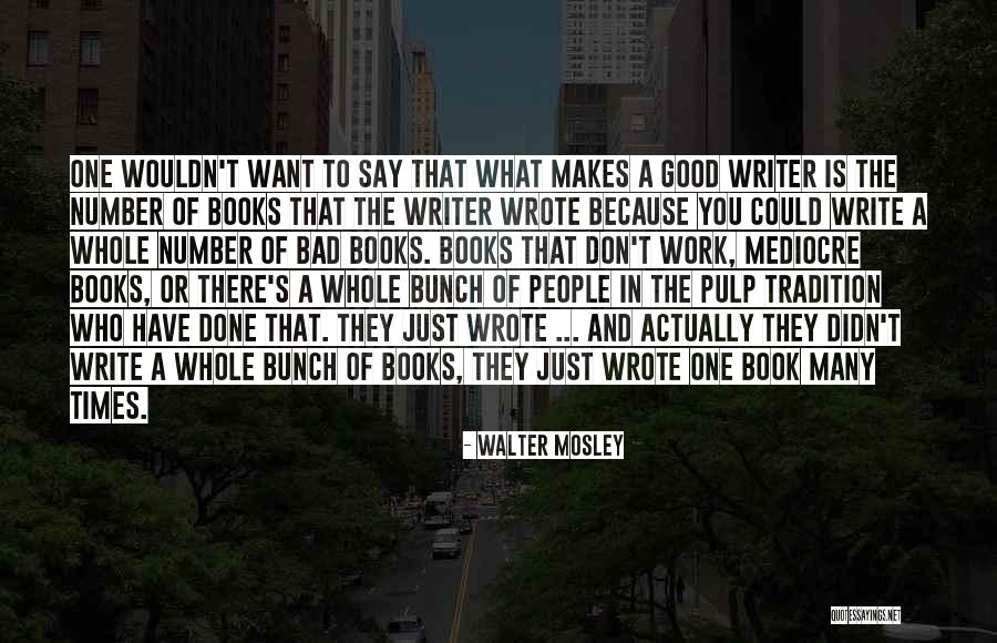 Good Times And Bad Times Quotes By Walter Mosley Good Times And Bad Times Quotes By Walter Mosley