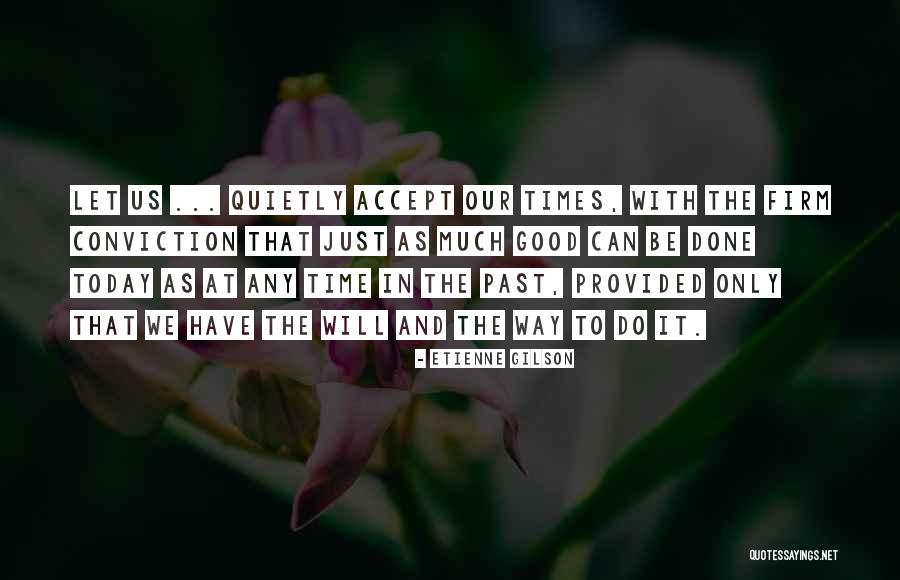 Good Times In The Past Quotes By Etienne Gilson Good Times In The Past Quotes By Etienne Gilson