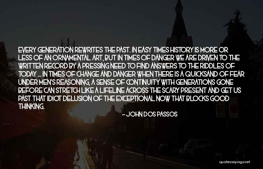 Good Times In The Past Quotes By John Dos Passos Good Times In The Past Quotes By John Dos Passos