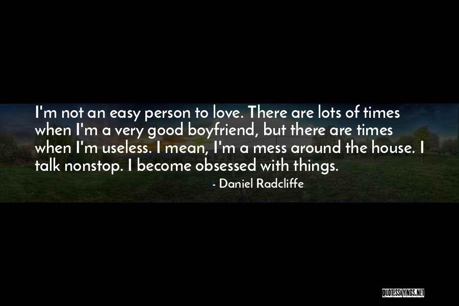 Good Times With Boyfriend Quotes By Daniel Radcliffe