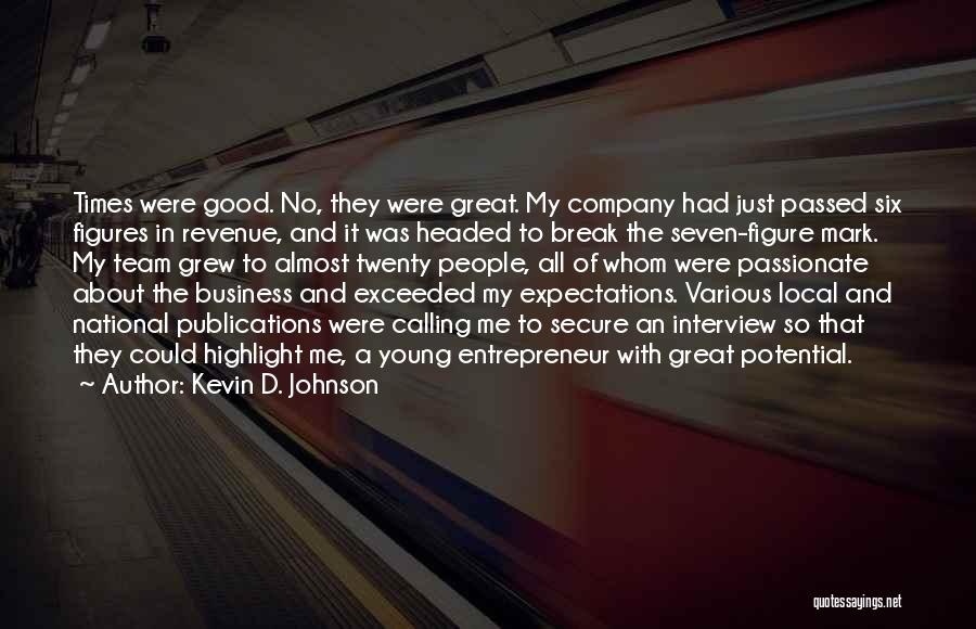 Good Times With Great Company Quotes By Kevin D. Johnson