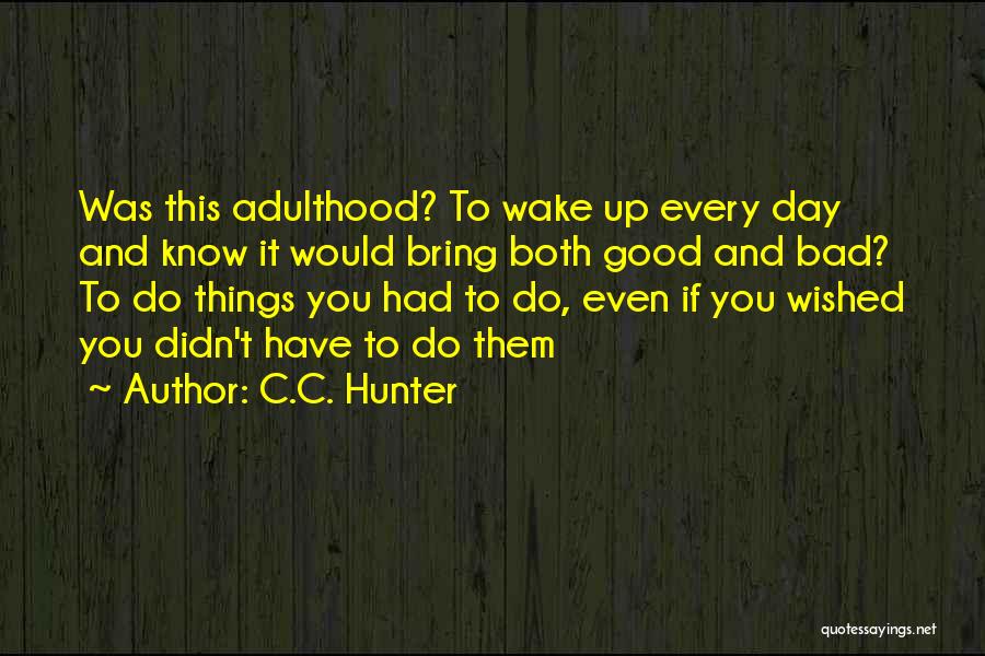 Good To Bad Day Quotes By C.C. Hunter