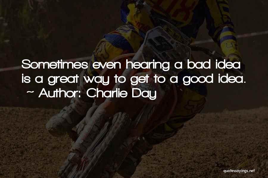 Good To Bad Day Quotes By Charlie Day