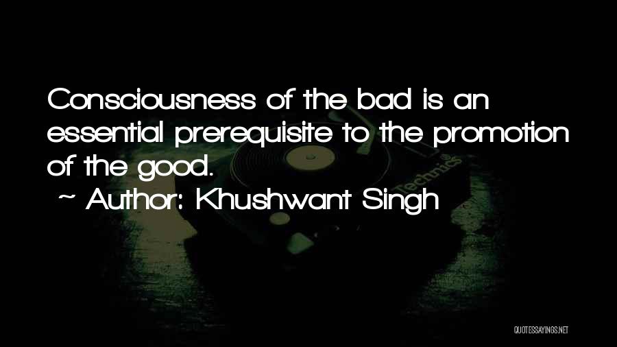 Good To Bad Quotes By Khushwant Singh