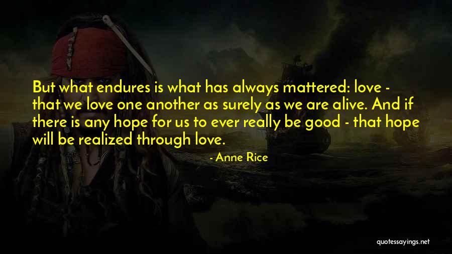 Good To Be Alive Quotes By Anne Rice Good To Be Alive Quotes By Anne Rice