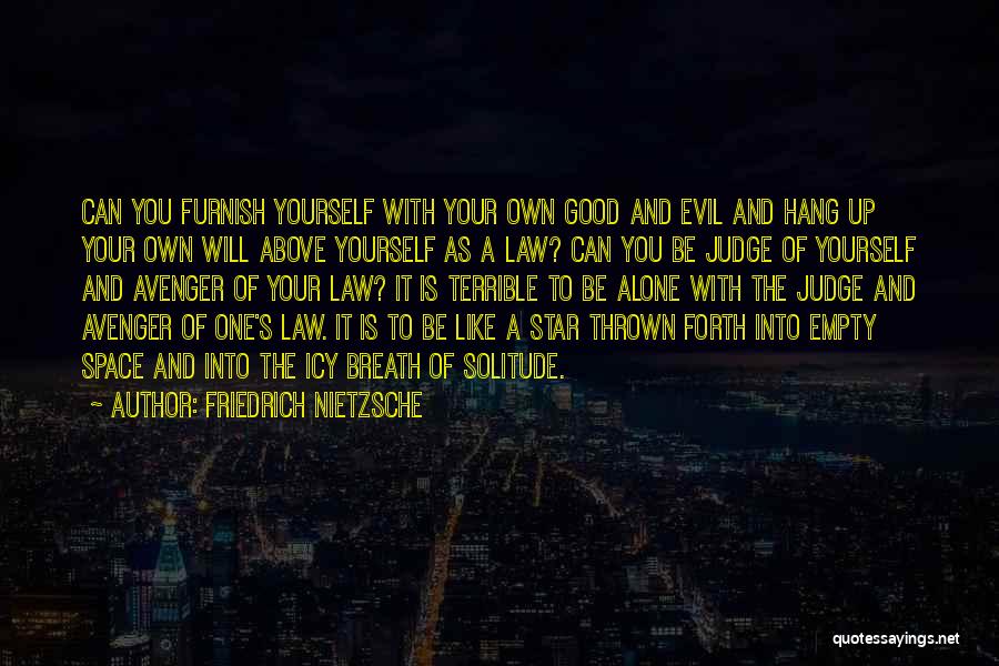 Good To Be Alone Quotes By Friedrich Nietzsche