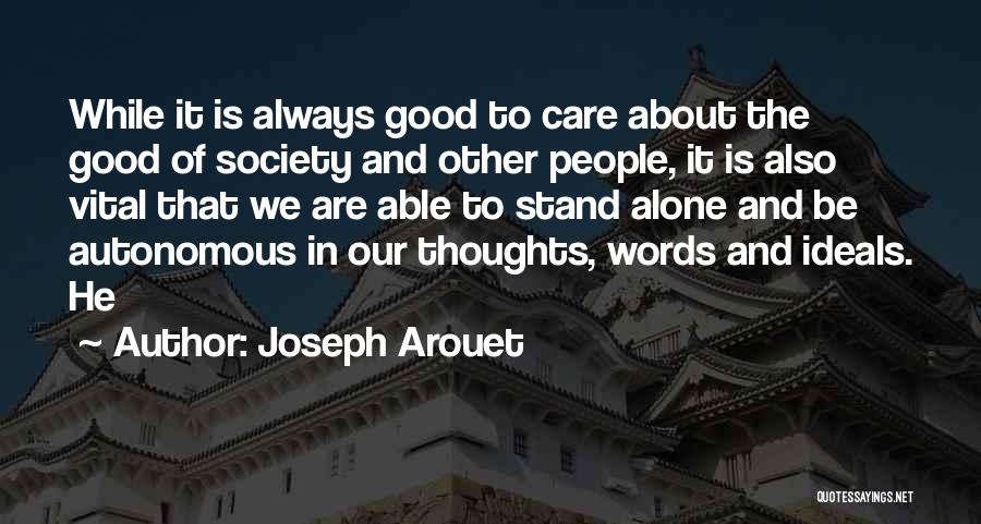 Good To Be Alone Quotes By Joseph Arouet