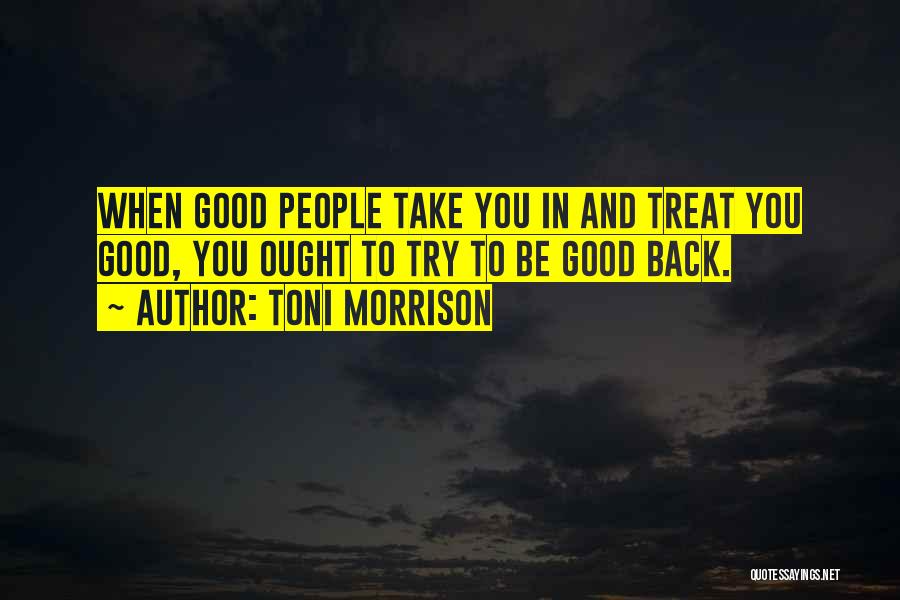 Good To Be Back Quotes By Toni Morrison