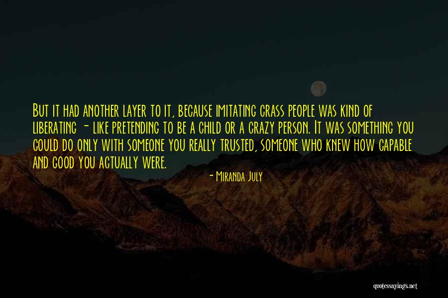 Good To Be Crazy Quotes By Miranda July Good To Be Crazy Quotes By Miranda July