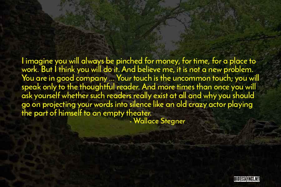 Good To Be Crazy Quotes By Wallace Stegner Good To Be Crazy Quotes By Wallace Stegner