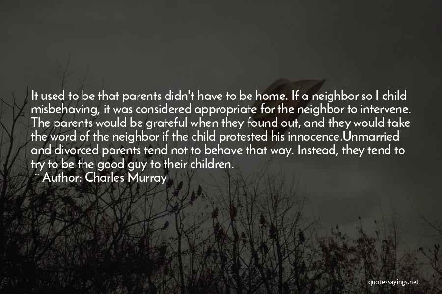 Good To Be Home Quotes By Charles Murray