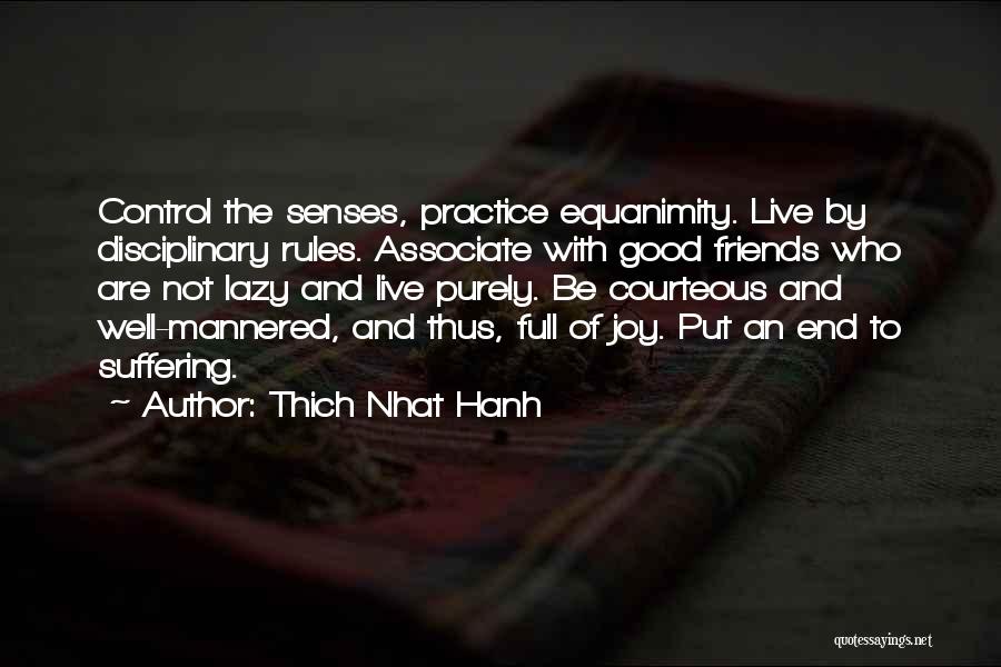 Good To Be With Friends Quotes By Thich Nhat Hanh