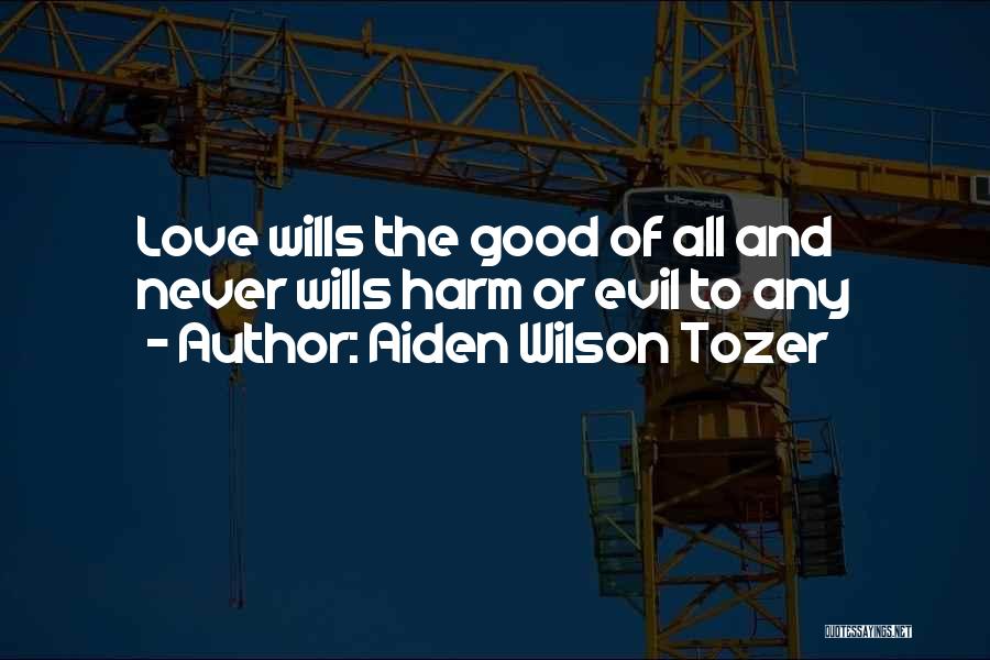 Good To Evil Quotes By Aiden Wilson Tozer