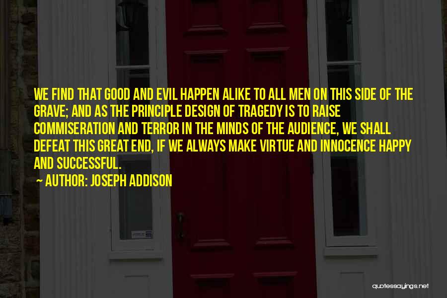 Good To Evil Quotes By Joseph Addison