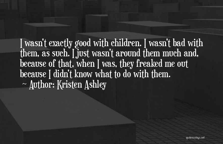 Good To Know Quotes By Kristen Ashley