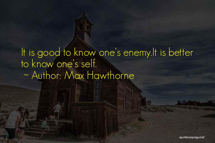 Good To Know Quotes By Max Hawthorne