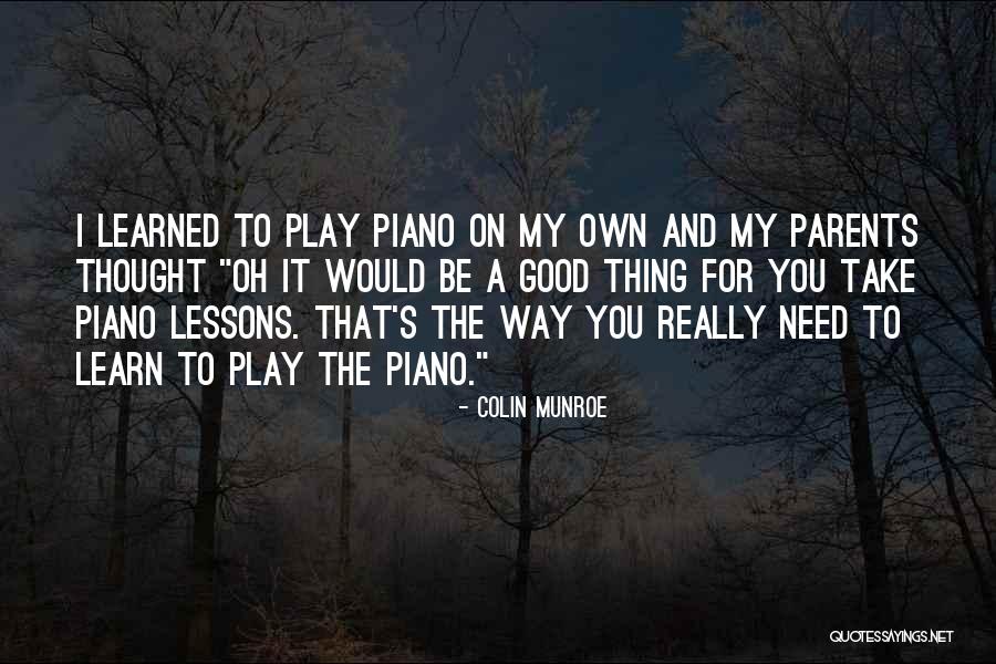 Good To Learn Quotes By Colin Munroe Good To Learn Quotes By Colin Munroe
