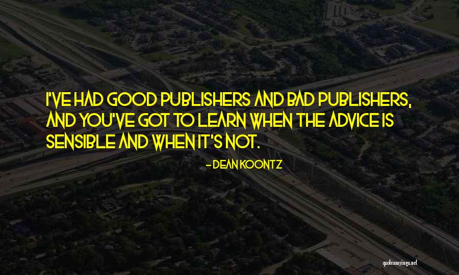 Good To Learn Quotes By Dean Koontz Good To Learn Quotes By Dean Koontz
