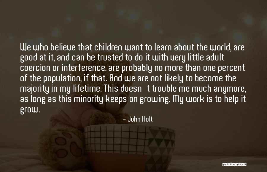 Good To Learn Quotes By John Holt Good To Learn Quotes By John Holt