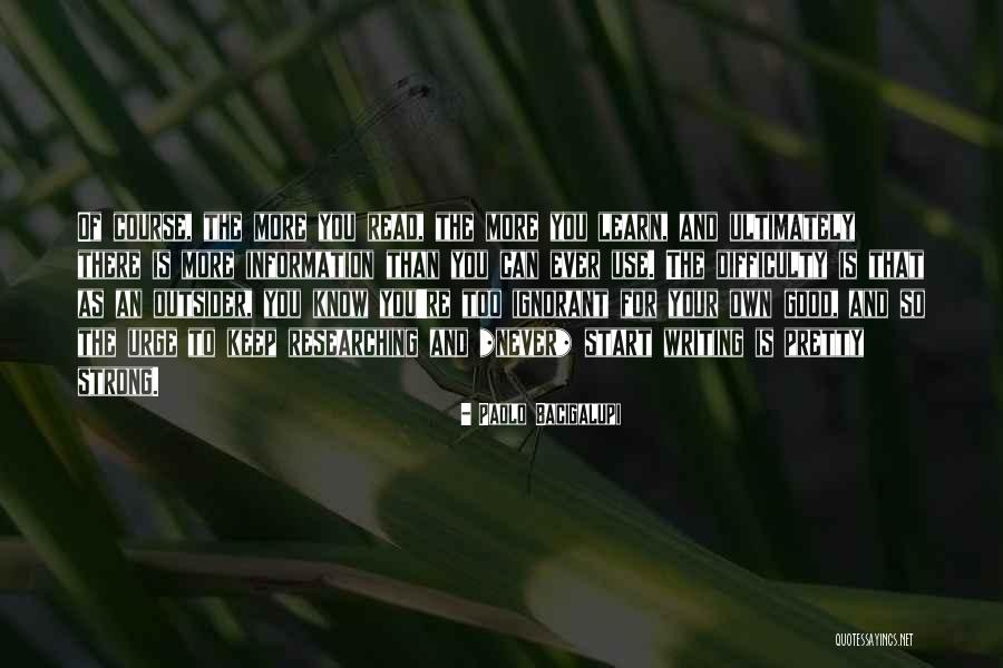 Good To Learn Quotes By Paolo Bacigalupi Good To Learn Quotes By Paolo Bacigalupi