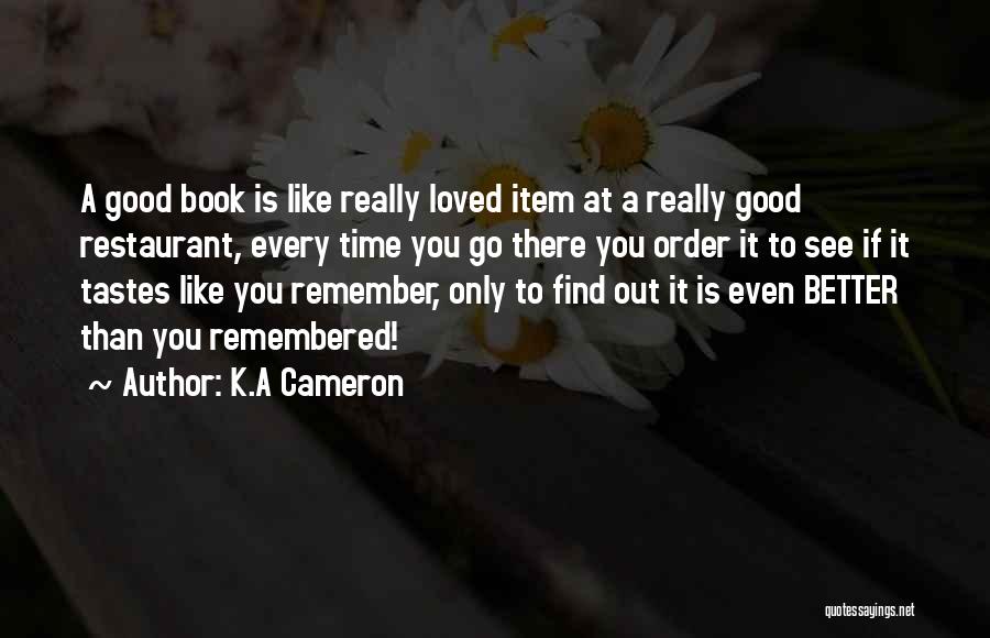 Good To Remember Quotes By K.A Cameron