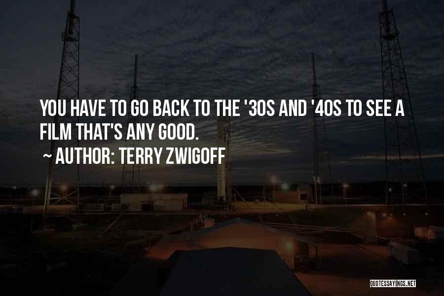 Good To See You Back Quotes By Terry Zwigoff