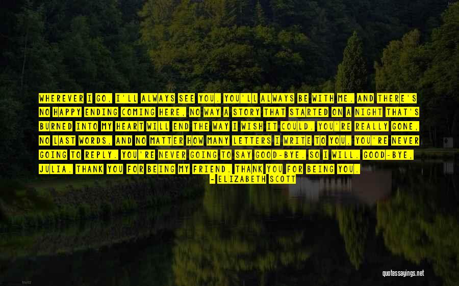 Good To See You Happy Quotes By Elizabeth Scott Good To See You Happy Quotes By Elizabeth Scott