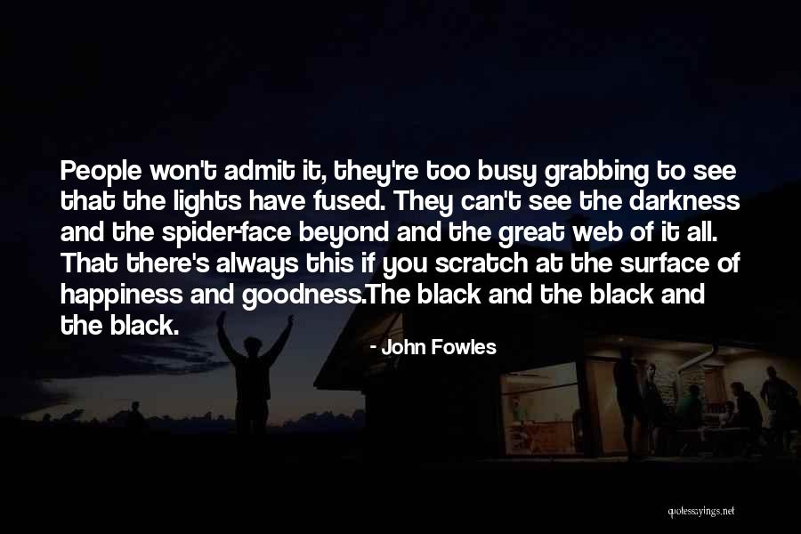 Good To See You Happy Quotes By John Fowles Good To See You Happy Quotes By John Fowles