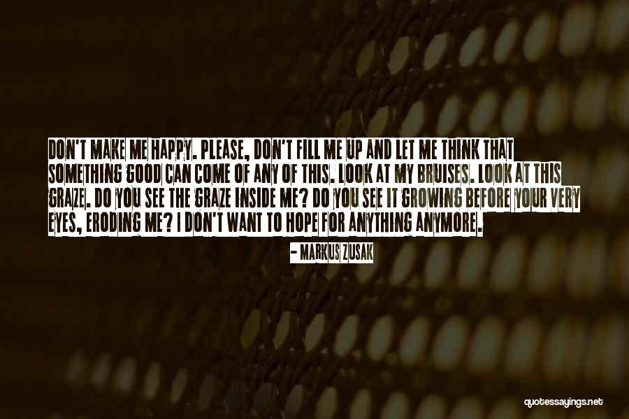 Good To See You Happy Quotes By Markus Zusak Good To See You Happy Quotes By Markus Zusak