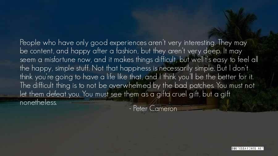 Good To See You Happy Quotes By Peter Cameron Good To See You Happy Quotes By Peter Cameron