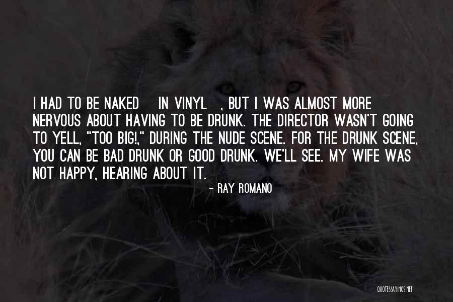 Good To See You Happy Quotes By Ray Romano Good To See You Happy Quotes By Ray Romano