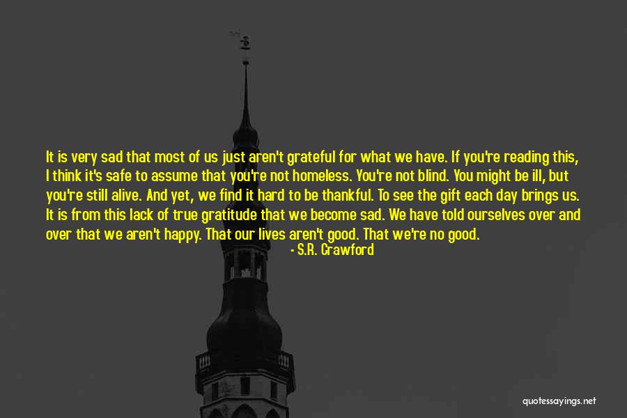 Good To See You Happy Quotes By S.R. Crawford Good To See You Happy Quotes By S.R. Crawford