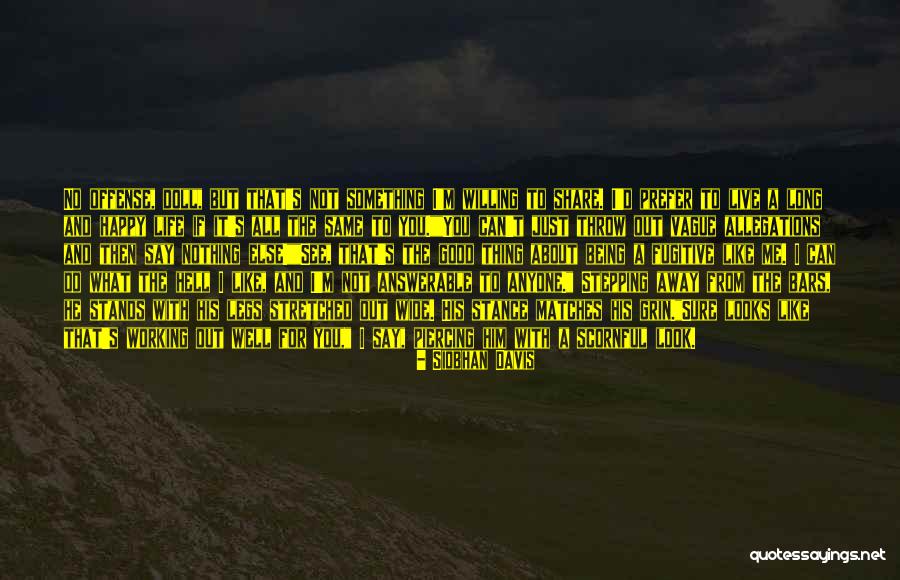 Good To See You Happy Quotes By Siobhan Davis Good To See You Happy Quotes By Siobhan Davis