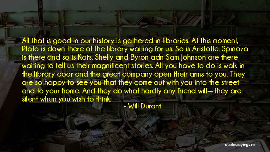 Good To See You Happy Quotes By Will Durant Good To See You Happy Quotes By Will Durant