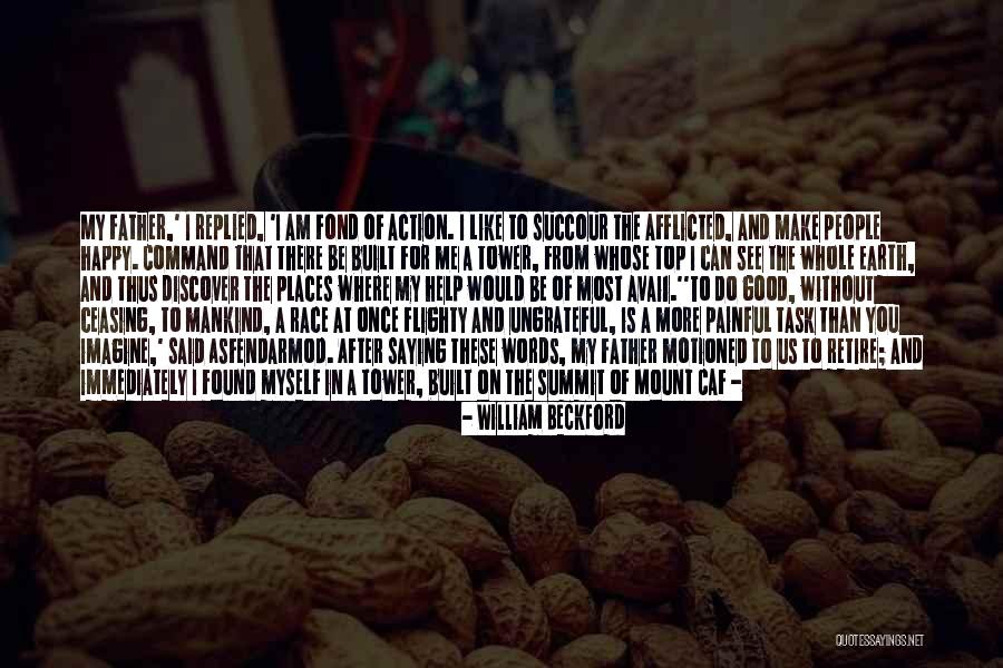 Good To See You Happy Quotes By William Beckford Good To See You Happy Quotes By William Beckford