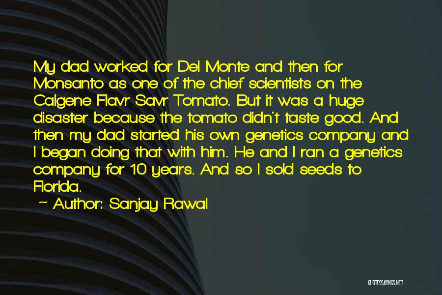 Good Tomato Quotes By Sanjay Rawal