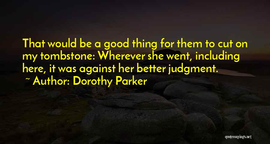 Good Tombstone Quotes By Dorothy Parker