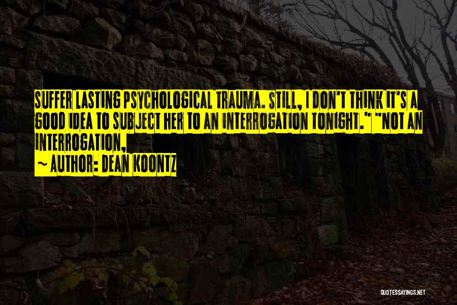 Good Tonight Quotes By Dean Koontz