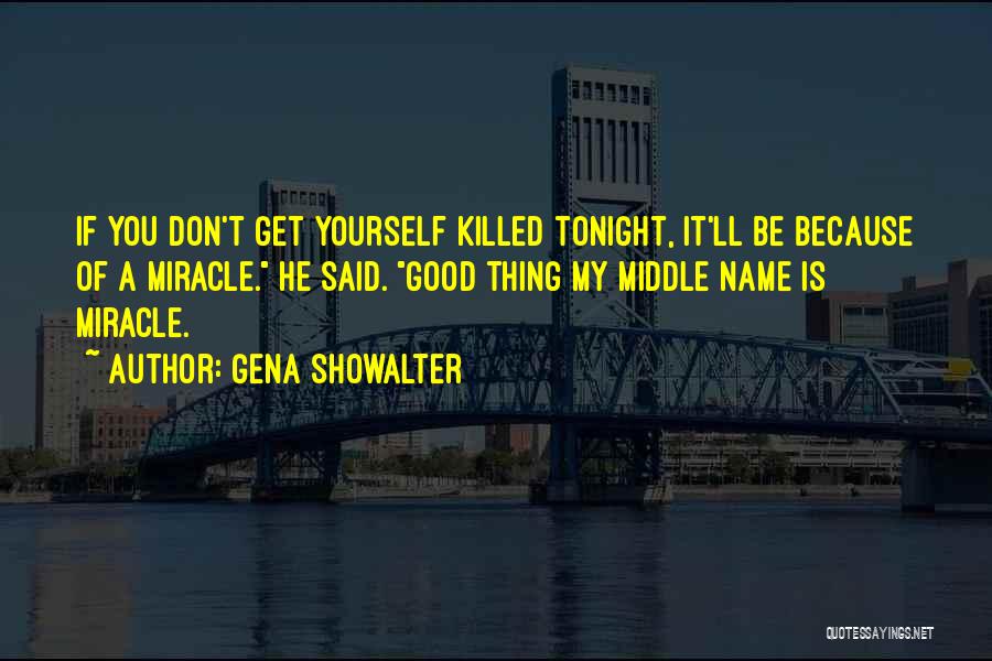 Good Tonight Quotes By Gena Showalter