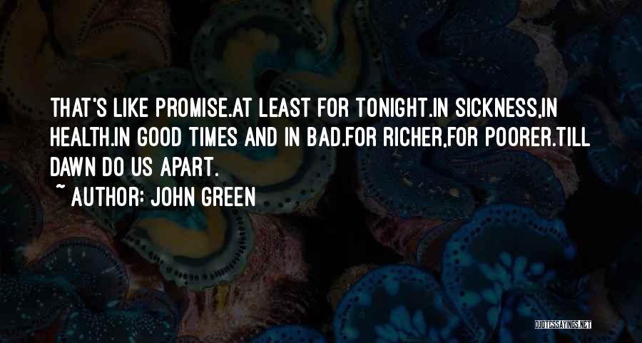 Good Tonight Quotes By John Green