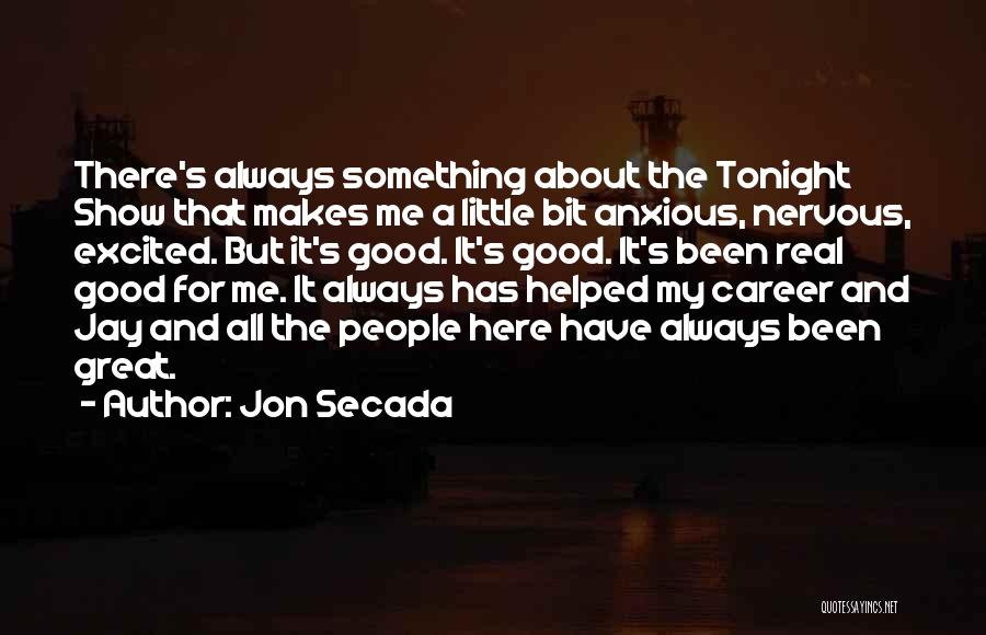 Good Tonight Quotes By Jon Secada