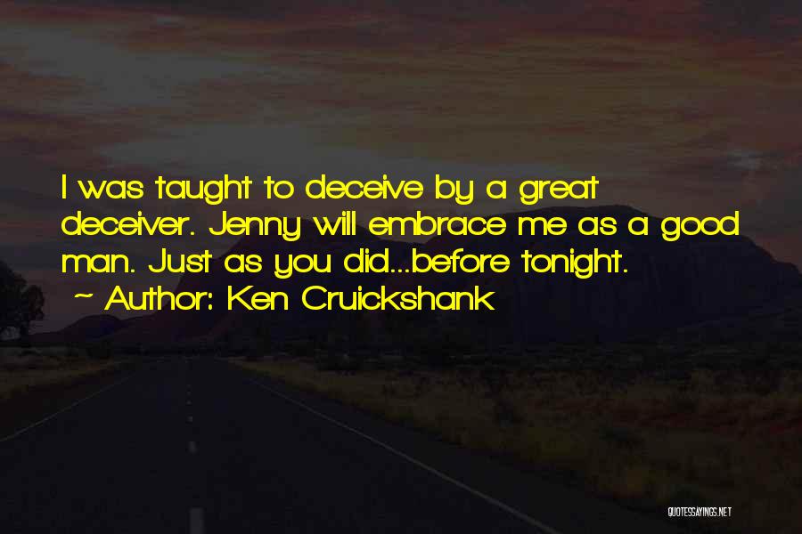 Good Tonight Quotes By Ken Cruickshank