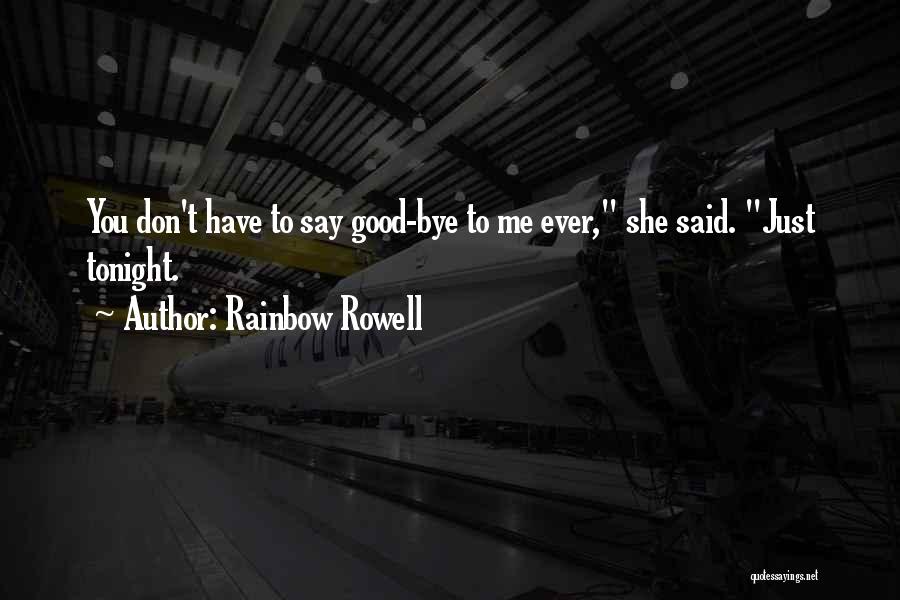 Good Tonight Quotes By Rainbow Rowell