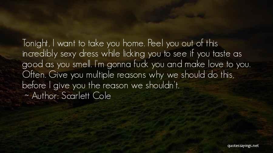 Good Tonight Quotes By Scarlett Cole