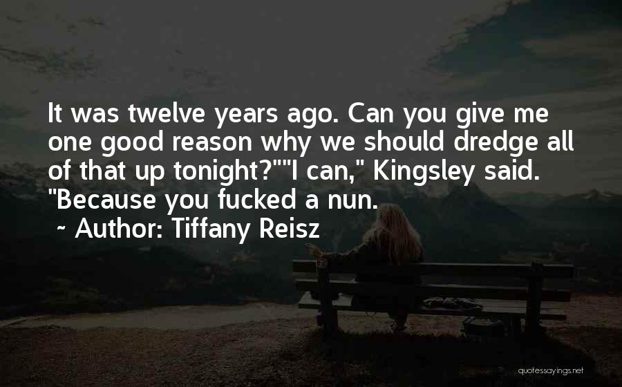 Good Tonight Quotes By Tiffany Reisz