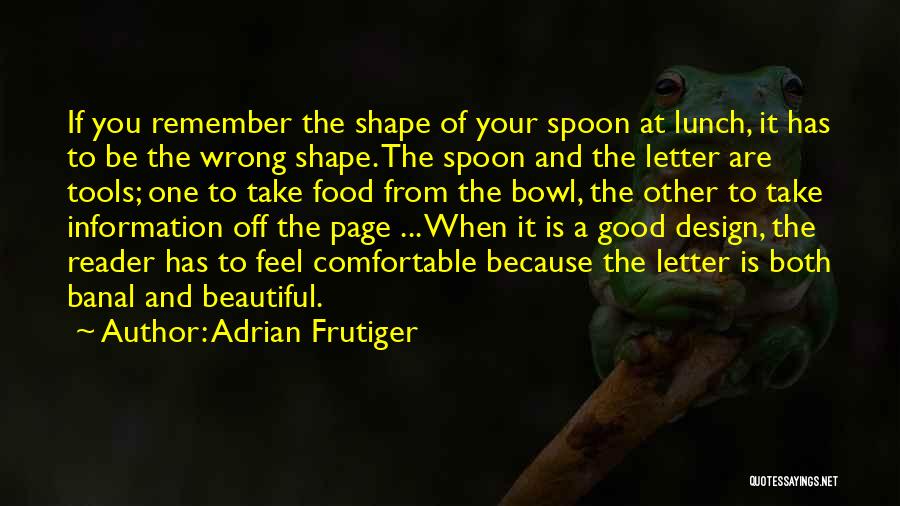 Good Tools Quotes By Adrian Frutiger