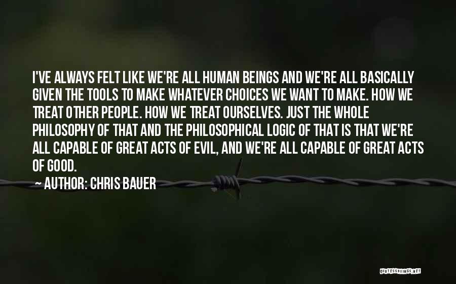 Good Tools Quotes By Chris Bauer